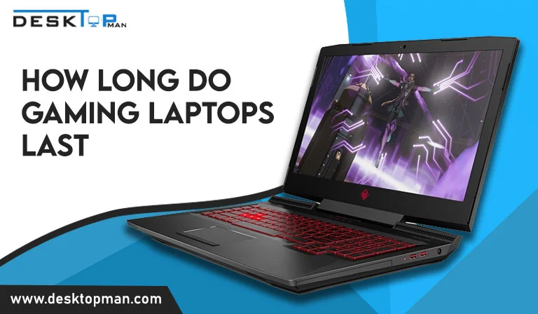 How Long do Gaming Laptops Last