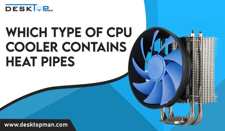 which type of cpu cooler contains heat pipes