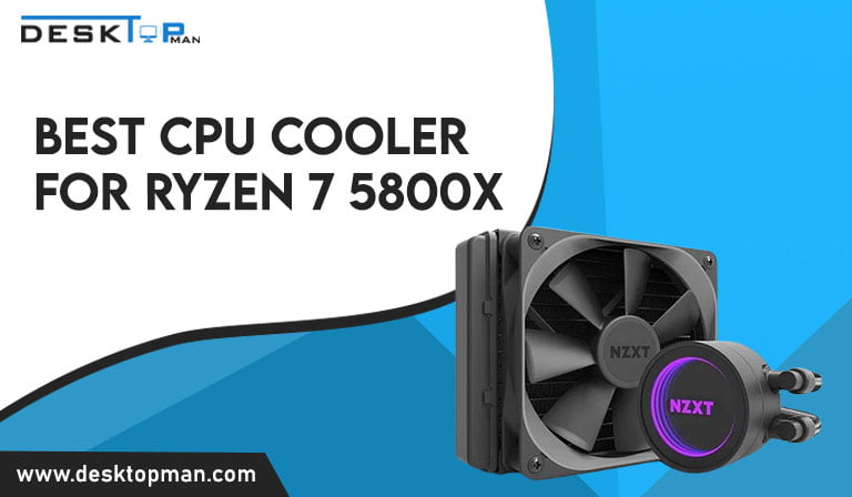 Best CPU cooler for Ryzen 7 5800x