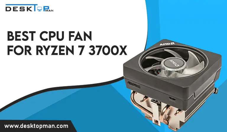 Best CPU Fan For Ryzen 7 3700x