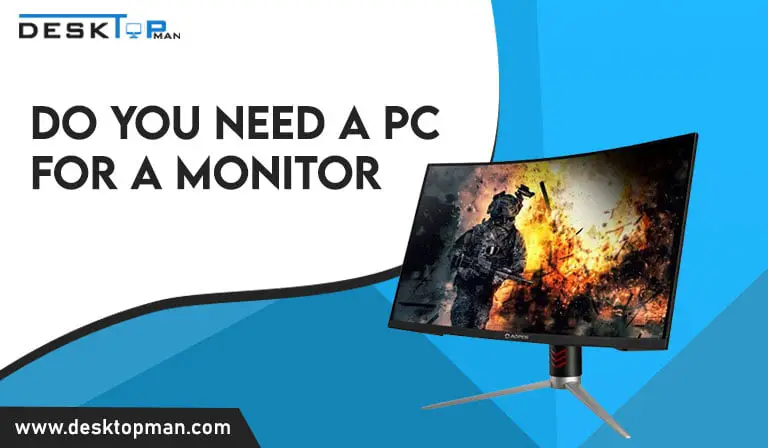do you need a pc for a monitor