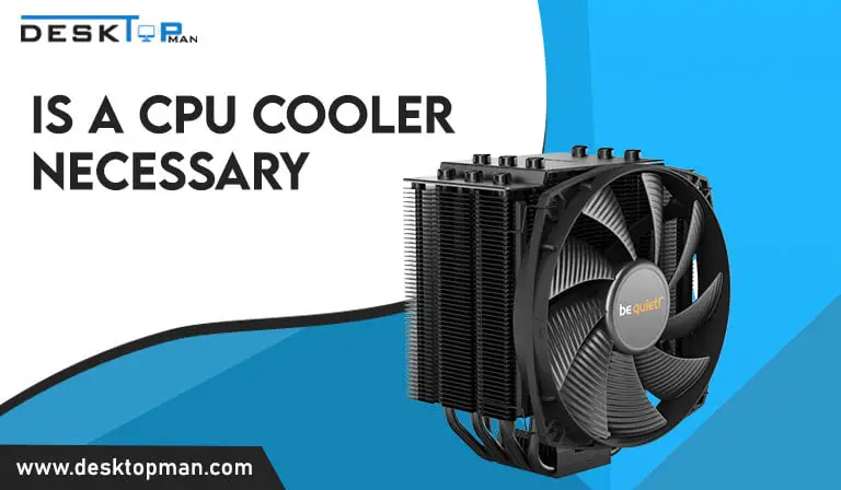 is a cpu cooler necessary