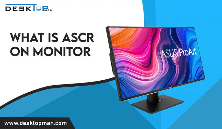 what is ascr on monitor