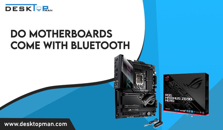 Do Motherboards Come with Bluetooth