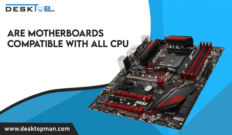 are motherboards compatible with all cpu
