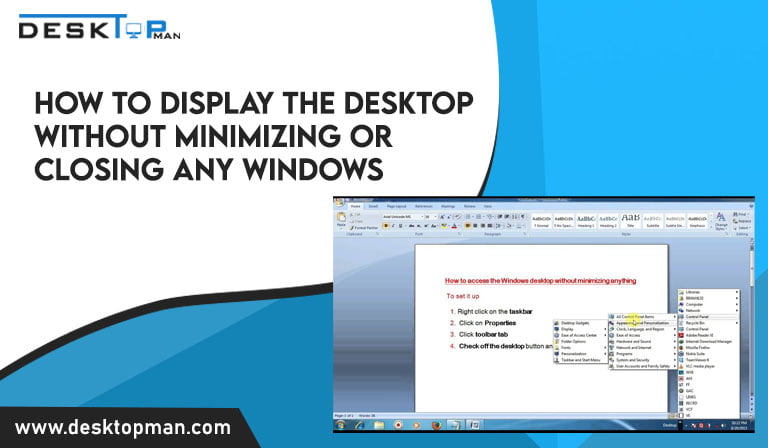 how to display the desktop without minimizing or closing any windows