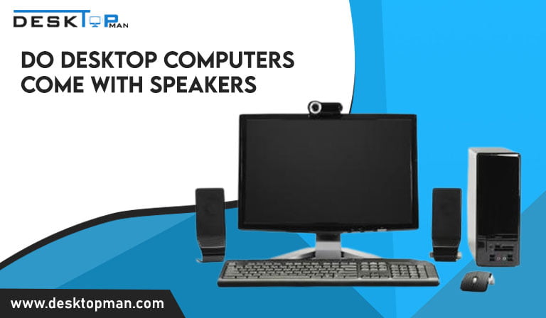 do desktop computers come with speakers